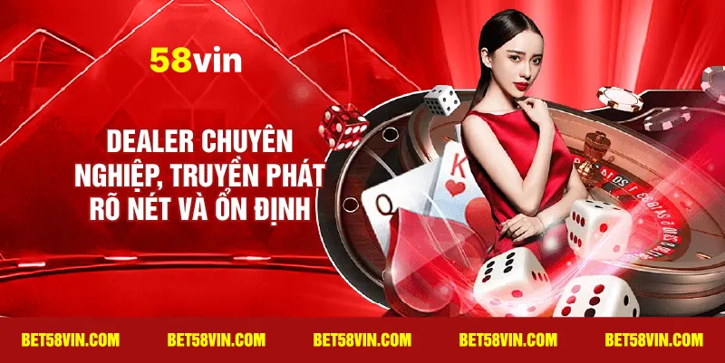 Dealer chuyên nghiệp, truyền phát rõ nét và ổn định